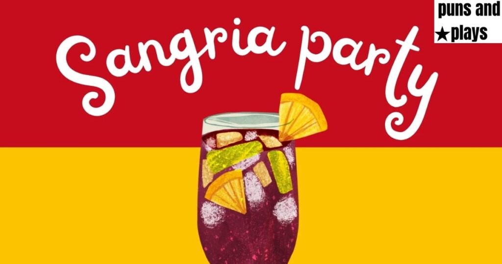 150 Best Sangria Puns and Jokes Prepare to be Fruity Funny