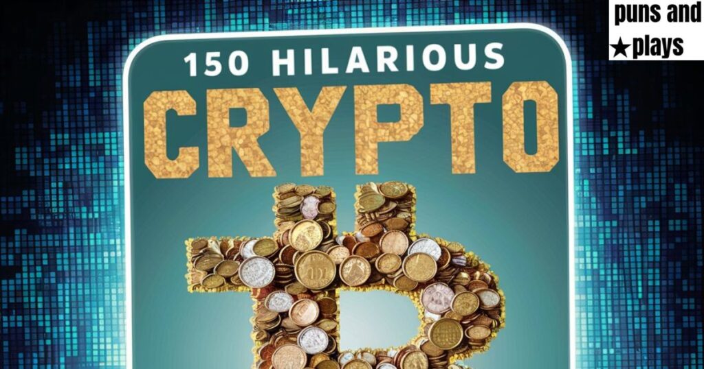 150 Best Crypto Puns and Jokes Hilarious Digital Currency Humor
