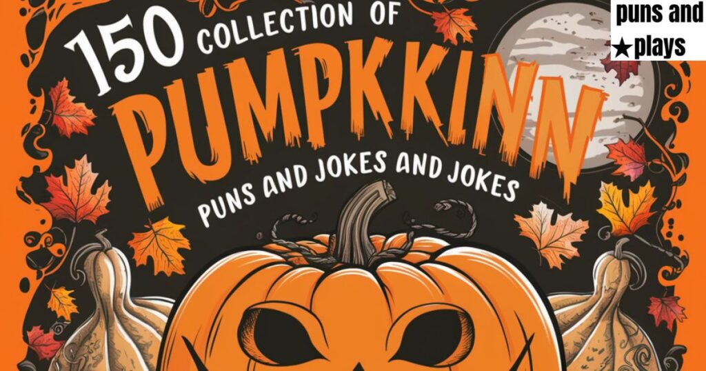 150 Best Pumpkin Puns and Jokes You’ll Absolutely Want to Carve Out Time For